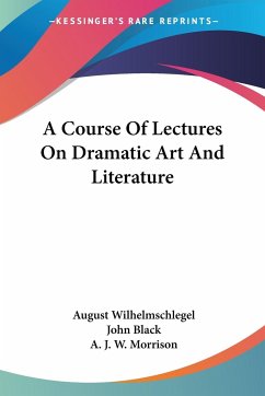A Course Of Lectures On Dramatic Art And Literature - Wilhelmschlegel, August