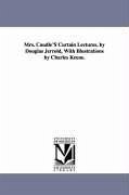 Mrs. Caudle'S Curtain Lectures, by Douglas Jerrold, With Illustrations by Charles Keene. - Jerrold, Douglas William