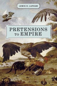 Pretensions to Empire - Lapham, Lewis H