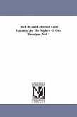 The Life and Letters of Lord Macaulay, by His Nephew G. Otto Trevelyan. Vol. 1