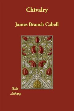 Chivalry - Cabell, James Branch