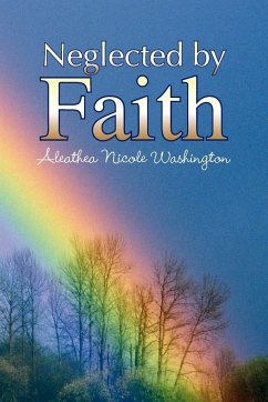 Neglected by Faith - Washington, Aleathea Nicole