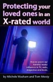 Protecting Those You Love in an X-Rated World [With Free Booklet]