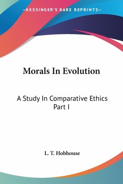 Morals In Evolution - Hobhouse, L. T.