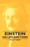 Einstein - His Life and Times Einstein - His Life and Times