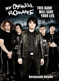 My Chemical Romance: This Band Will Save Your Life - Haydn, Reinhardt
