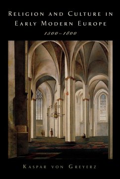 Religion and Culture in Early Modern Europe, 1500-1800 - Greyerz, Kasper von