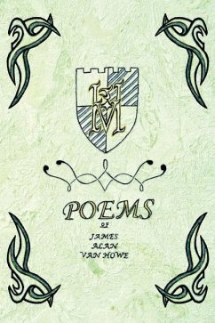 Poems of James Alan Van Howe - Van Howe, James Alan