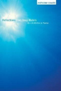 Reflections from Deep Waters: My Life Written in Poems - Oakes, Anthony