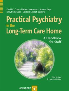 Practical Psychiatry in the Long-Term Care Home - Conn, David K. / Herrmann, Nathan / Kaye, Alanna / Rewilak, Dmytro / Schogt, Barbara (eds.)