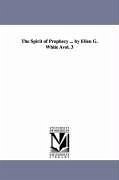 The Spirit of Prophecy ... by Ellen G. White Avol. 3 - White, Ellen Gould Harmon