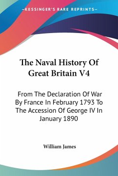 The Naval History Of Great Britain V4 - James, William