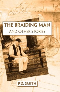 The Braiding Man and Other Stories - Smith, P. D.