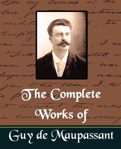 The Complete Works of Guy de Maupassant (New Edition) - de Maupassant, Guy; Guy de Maupassant