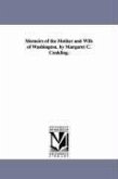 Memoirs of the Mother and Wife of Washington. by Margaret C. Conkling.