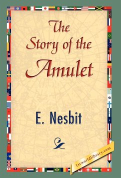The Story of the Amulet - Nesbit, Edith; Nesbit, E.