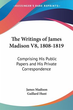 The Writings of James Madison V8, 1808-1819 - Madison, James