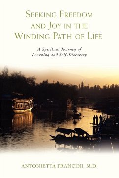 Seeking Freedom and Joy in the Winding Path of Life - Francini, M. D. Antonietta