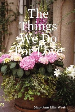 The Things We Do For Love - West, Mary Ann Ellis