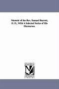 Memoir of the Rev. Samuel Barrett, D. D., With A Selected Series of His Discourses. - Barrett, Samuel