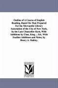 Outline of A Course of English Reading, Based On That Prepared For the Mercantile Library Association of the City of New-York, by the Late Chancellor - Oakley, Henry Augustus