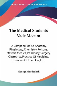 The Medical Students Vade Mecum - Mendenhall, George