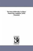 The Song of Hiawatha. by Henry Wadsworth Longfellow. [30Th Thousand]