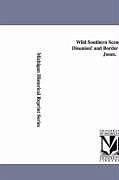 Wild Southern Scenes. a Tale of Disunion! and Border War! by J. B. Jones. - Jones, John Beauchamp; Jones, J. B. (John Beauchamp)