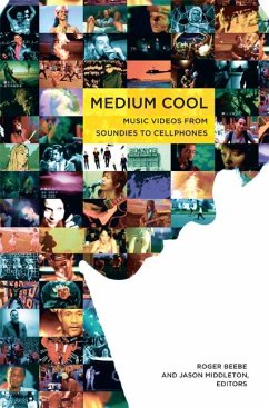 Medium Cool: Music Videos from Soundies to Cellphones - Beebe, Roger / Middleton, Jason