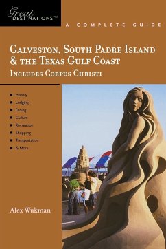Explorer's Guide Galveston, South Padre Island & the Texas Gulf Coast - Wukman, Alex