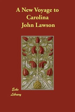 A New Voyage to Carolina - Lawson, John