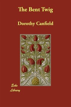The Bent Twig - Canfield, Dorothy
