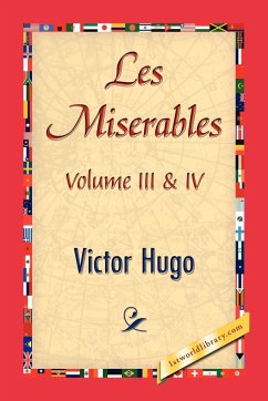 LES MISERABLES; VOLUME III & IV - Hugo, Victor