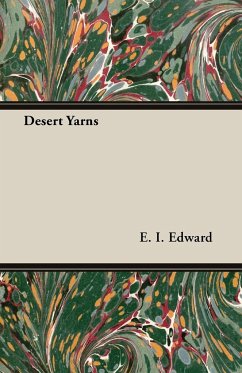 Desert Yarns - Edward, E. I.