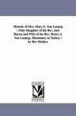 Memoir of Mrs. Mary E. Van Lennep: Only Daughter of the Rev. Joel Hawes and Wife of the Rev. Henry J. Van Lennep, Missionary in Turkey / by Her Mother