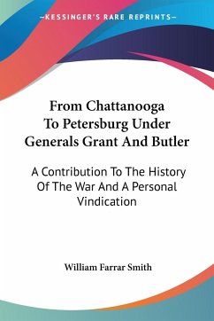 From Chattanooga To Petersburg Under Generals Grant And Butler