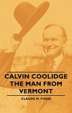 Calvin Coolidge - The Man from Vermont