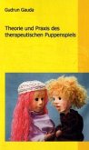 Theorie und Praxis des therapeutischen Puppenspiels