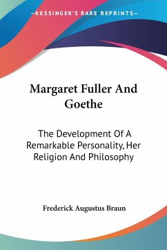 Margaret Fuller And Goethe - Braun, Frederick Augustus