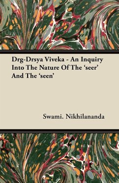 Drg-Drsya Viveka - An Inquiry Into The Nature Of The 'seer' And The 'seen' - Nikhilananda, Swami.