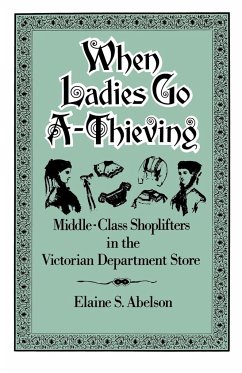 When Ladies Go A-Thieving - Abelson, Elaine S.