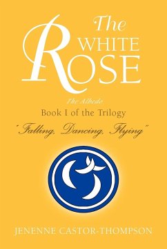The White Rose - Castor-Thompson, Jenenne