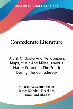 Confederate Literature - Baxter, Charles Newcomb; Dearborn, James Marshall