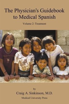 The Physician's Guidebook to Medical Spanish Volume 2 - Sinkinson, Craig Alan