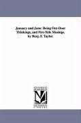 January and June: Being Out-Door Thinkings, and Fire-Side Musings. by Benj. F. Taylor. - Taylor, Benjamin F. (Benjamin Franklin)