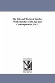 The Life and Works of Goethe: With Sketches of His Age and Contemporaries, Vol. 1