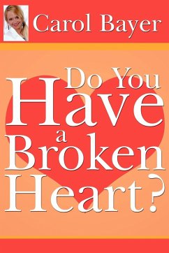 Do You Have A Broken Heart? - Bayer, Carol