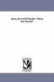James the Lord'S Brother: Whose Son Was He?