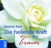 Die heilende Kraft der Trauer Die heilende Kraft der Trauer