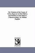 The Visitation of the County of Yorke, Begun in Ao Dsni Mdclxv, and Finished Ao Dsni Mdclxvi [Videorecording] / by William Dugdale. - Dugdale, William